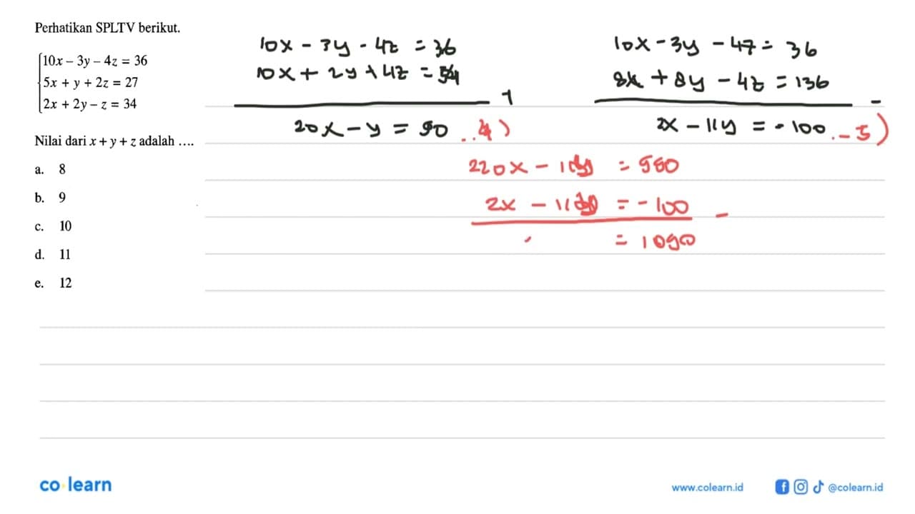 Perhatikan SPLTV berikut. -10x-3y- 4z = 36 5x + y + 2z = 27