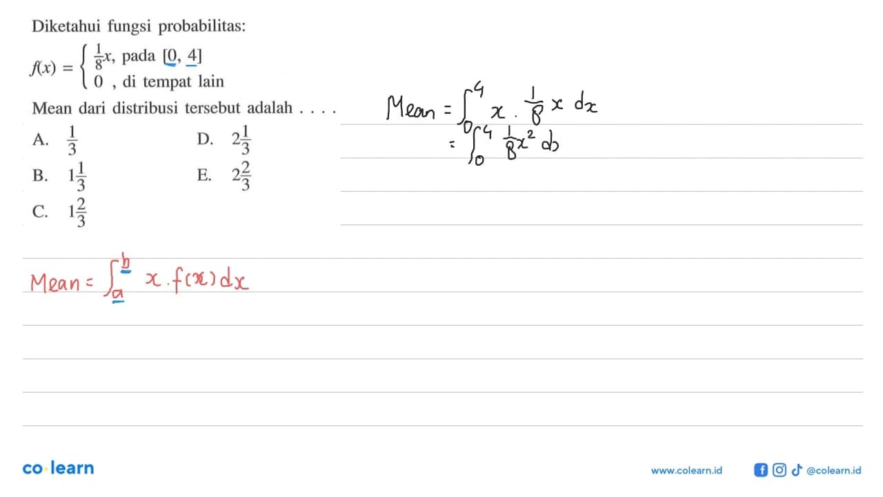 Diketahui fungsi probabilitas: f(x)={1/8x, pada [0,4] 0, di