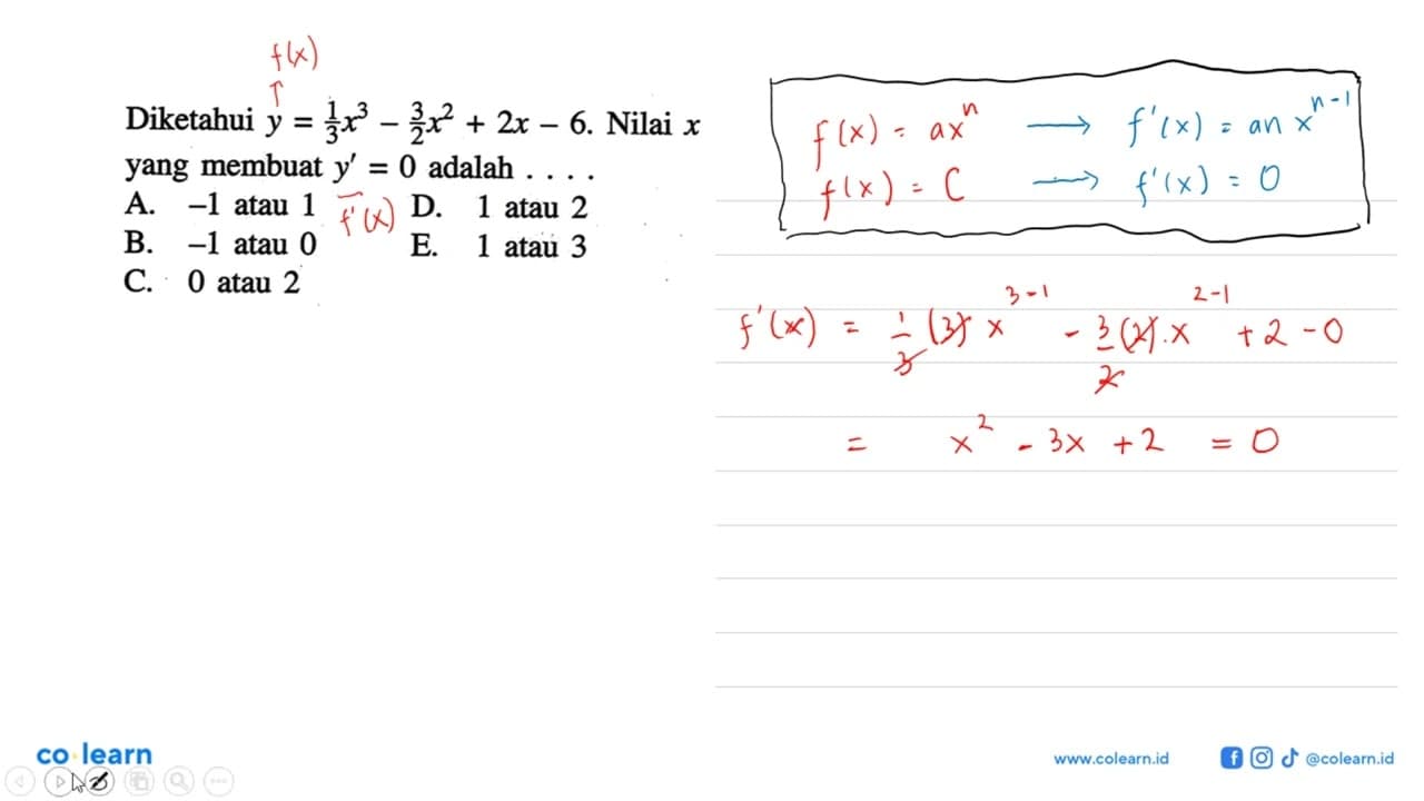 Diketahui y=1/3x^3-3/2x^2+2x-6. Nilai x yang membuat y'=0