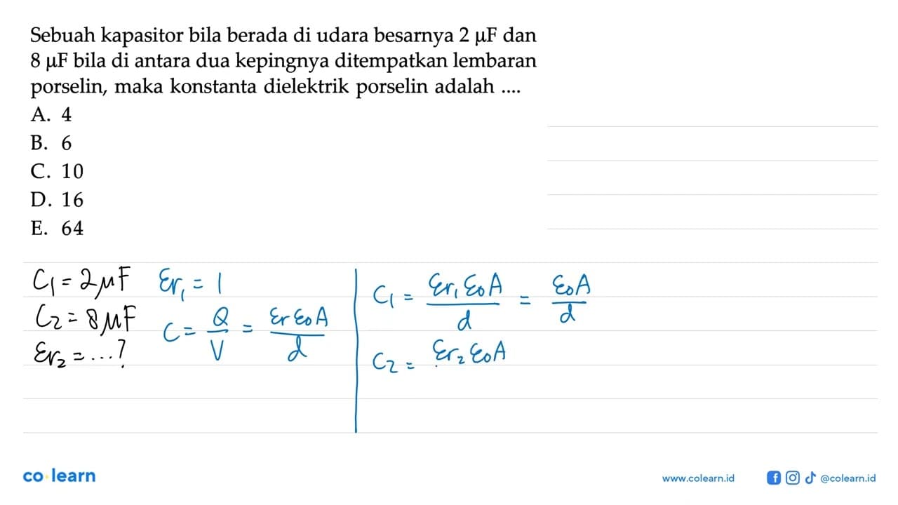 Sebuah kapasitor bila berada di udara besarnya 2 muF dan 8