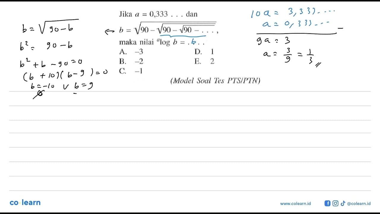 Jika a=0.333 dan b = akar(90-akar(90-akar(90-...))) maka