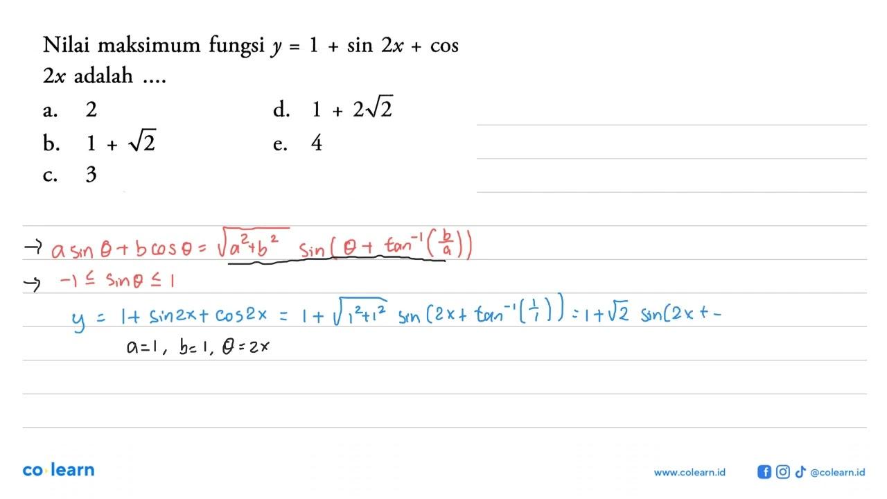 Nilai maksimum fungsi y=1+sin 2x+cos 2x adalah ....