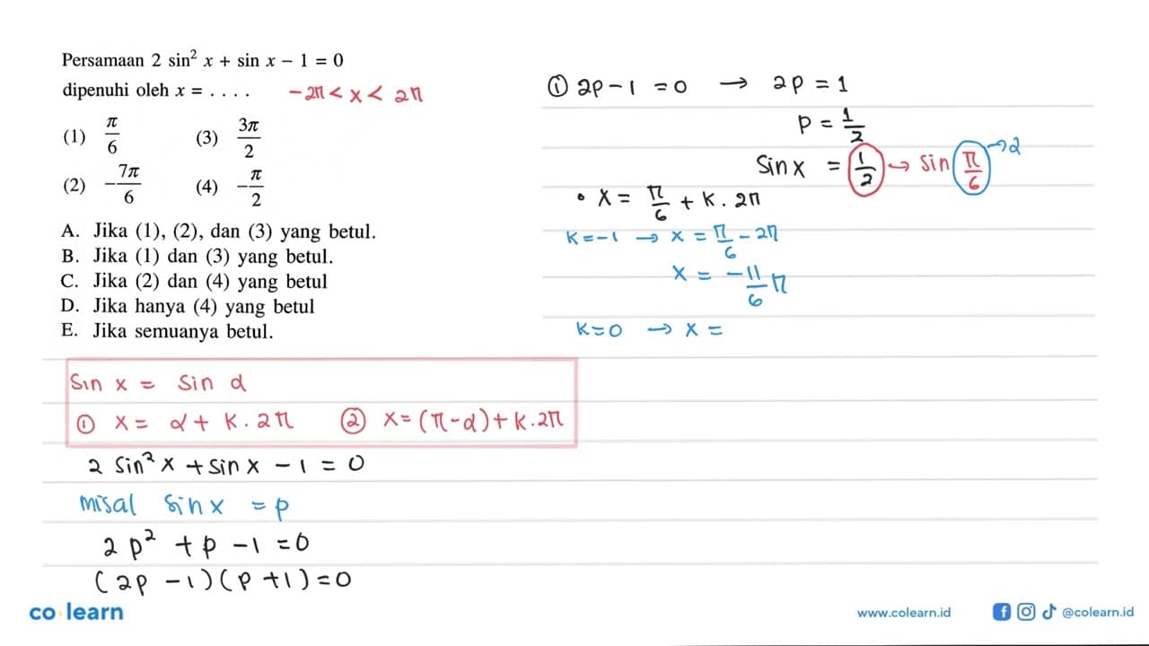 Persamaan 2 sin^2 x + sin x - 1 = 0 dipenuhi oleh x = (1)