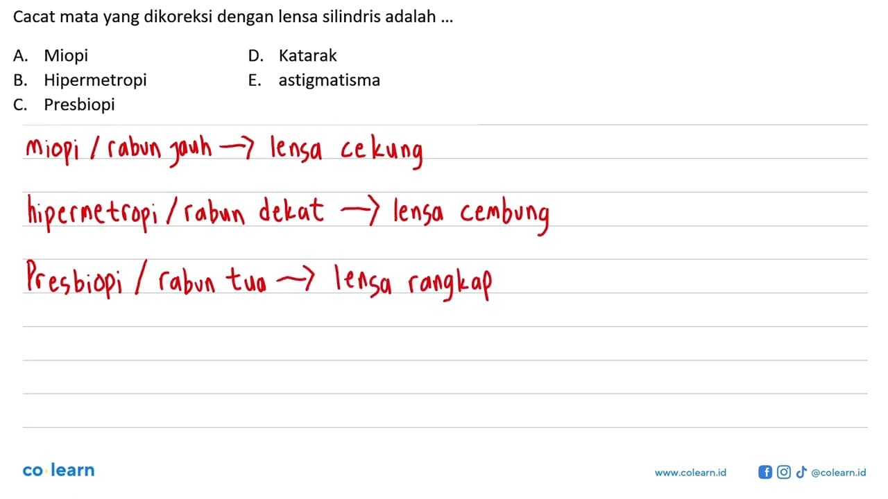 Cacat mata yang dikoreksi dengan lensa silindris adalah ...