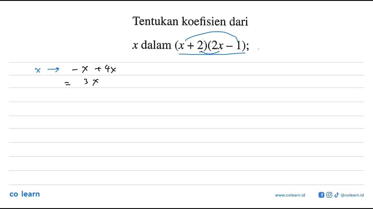 Tentukan koefisien dari x dalam (x + 2)(2x - 1);