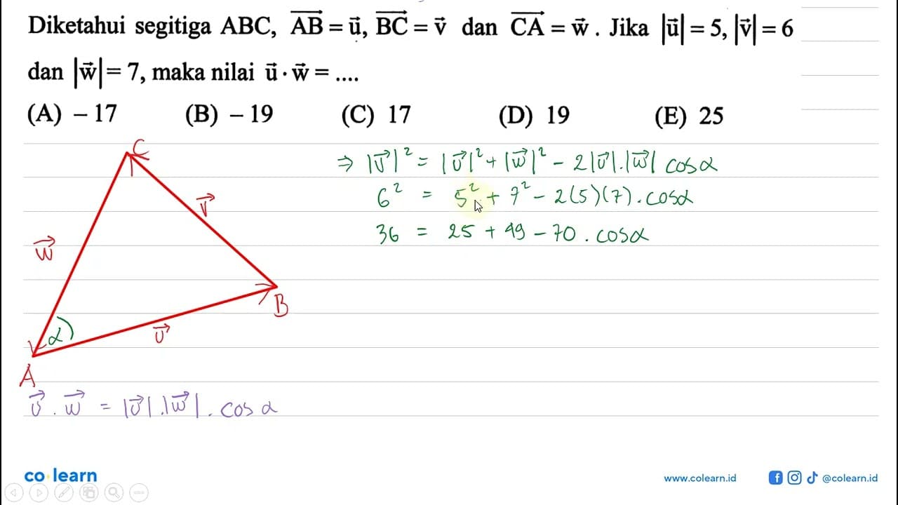 Diketahui segitiga ABC,AB=u,BC=v dan CA=w. Jika |u|=5,|v|=6