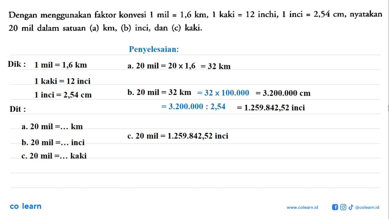 Dengan menggunakan faktor konversi 1 mil = 1,6 km, 1 kaki =