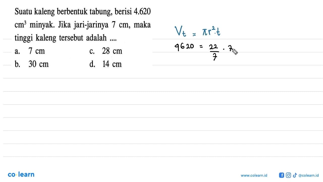 Suatu kaleng berbentuk tabung, berisi 4.620 cm^3 minyak.