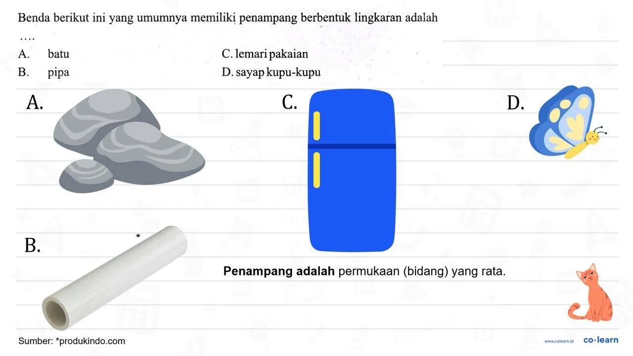 Benda berikut ini yang umumnya memiliki penampang berbentuk