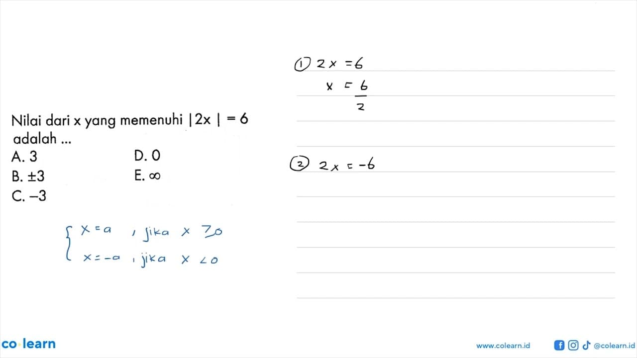 Nilai x yang memenuhi |2x|=6 adalah ...