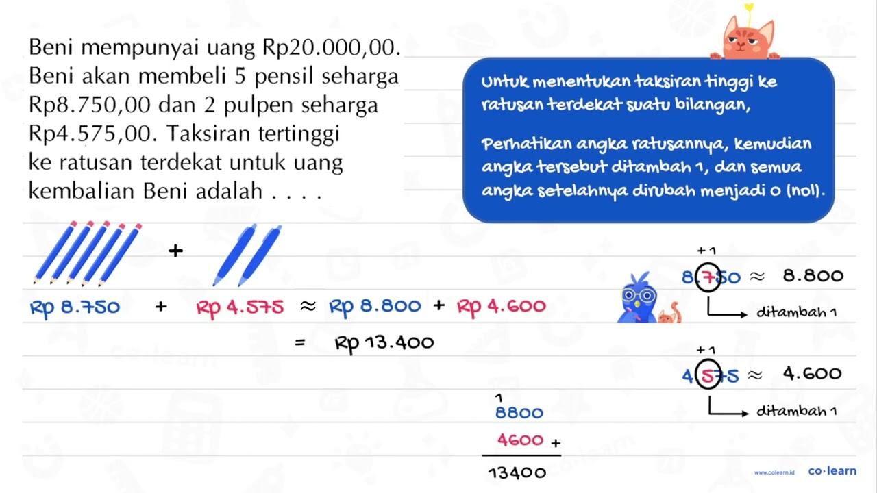 Beni mempunyai uang Rp20.000,00. Beni akan membeli 5 pensil