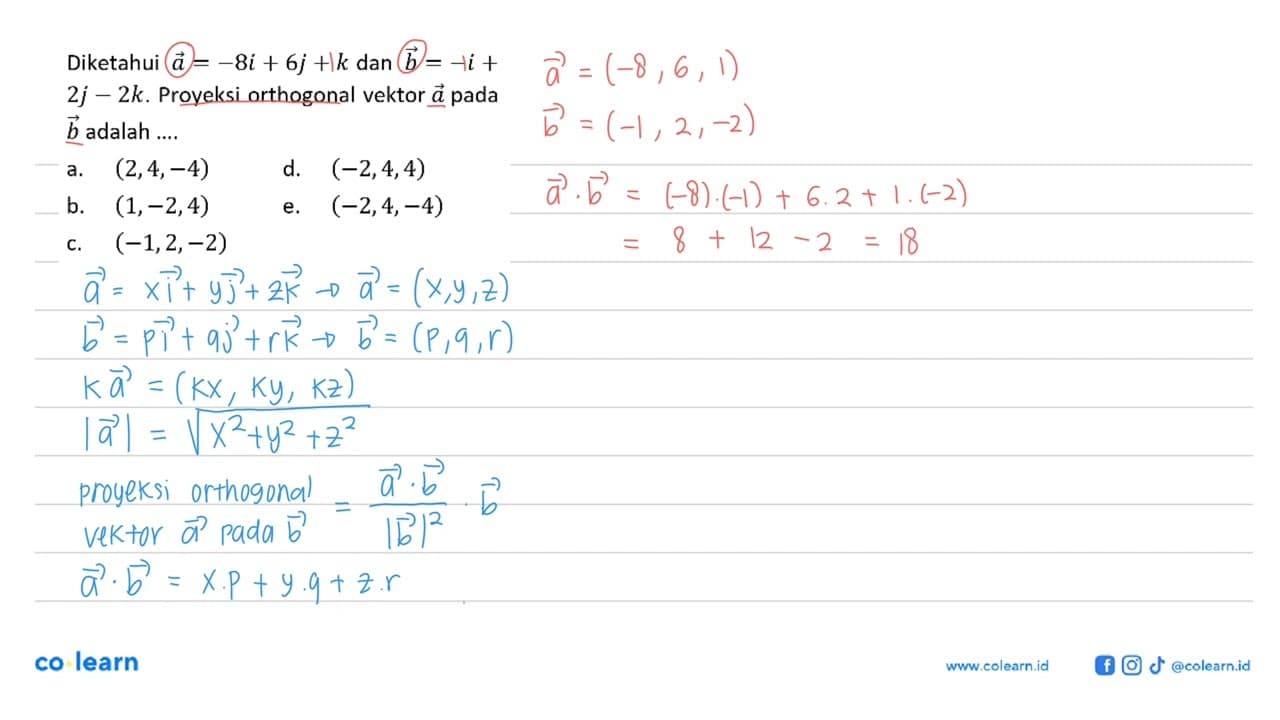 Diketahui vektor a = -8i + 6j + k dan b = -i + 2j - 2k.