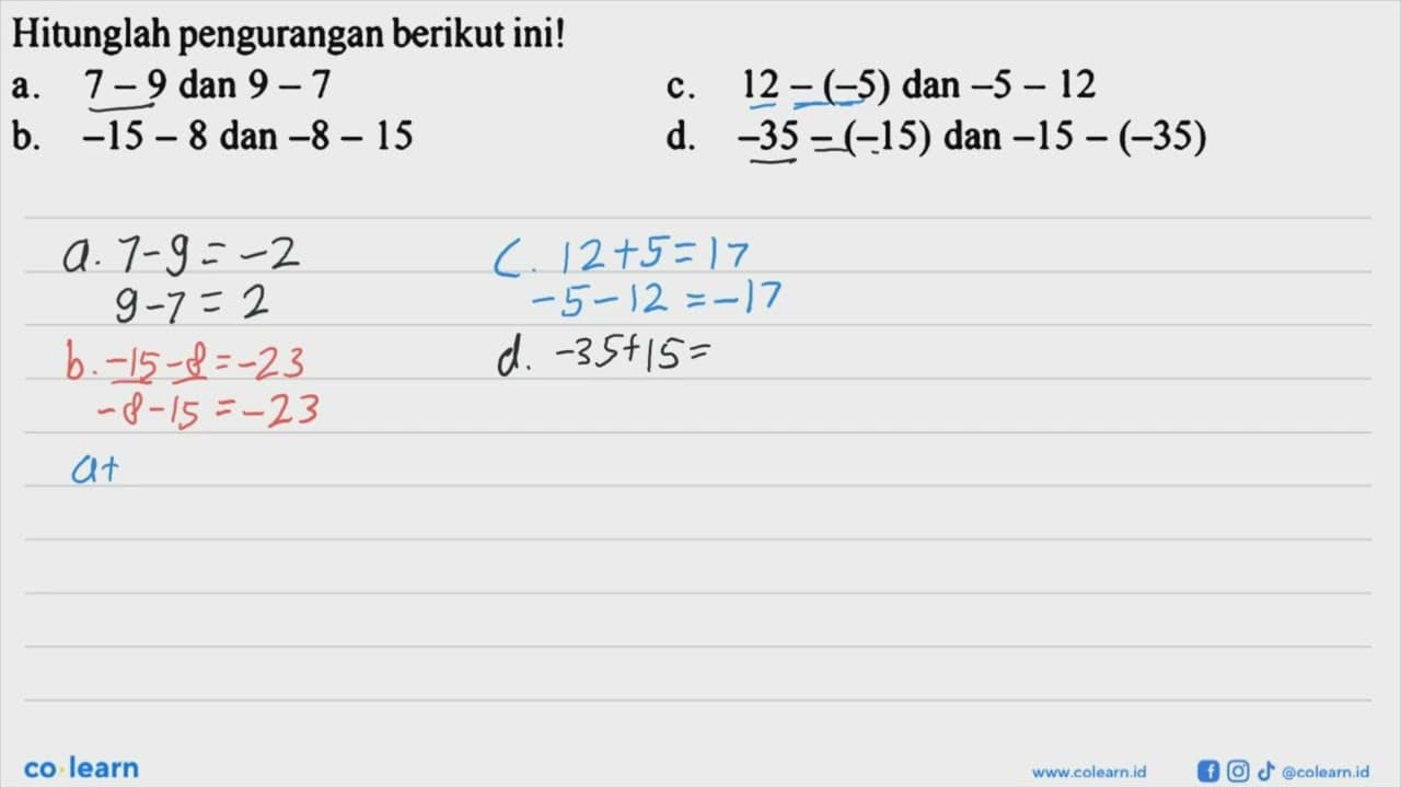 Hitunglah pengurangan berikut ini! a. 7 - 9 dan 9 - 7 c. 12