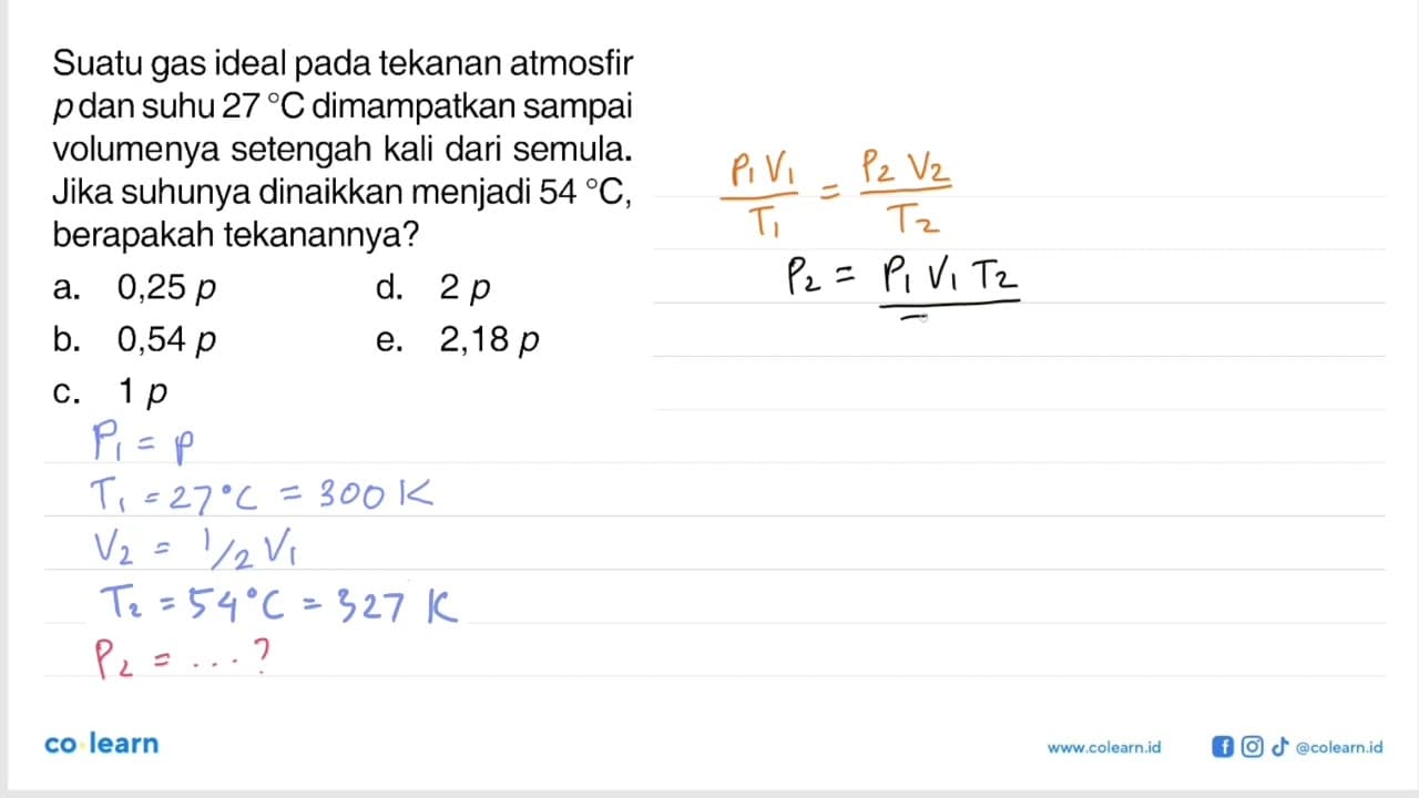 Suatu gas ideal pada tekanan atmosfir p dan suhu 27 C