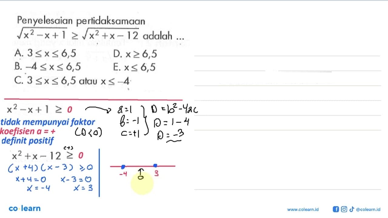 Penyelesaian pertidaksamaan akar(x^2-x+1)>=akar(x^2+x-12)