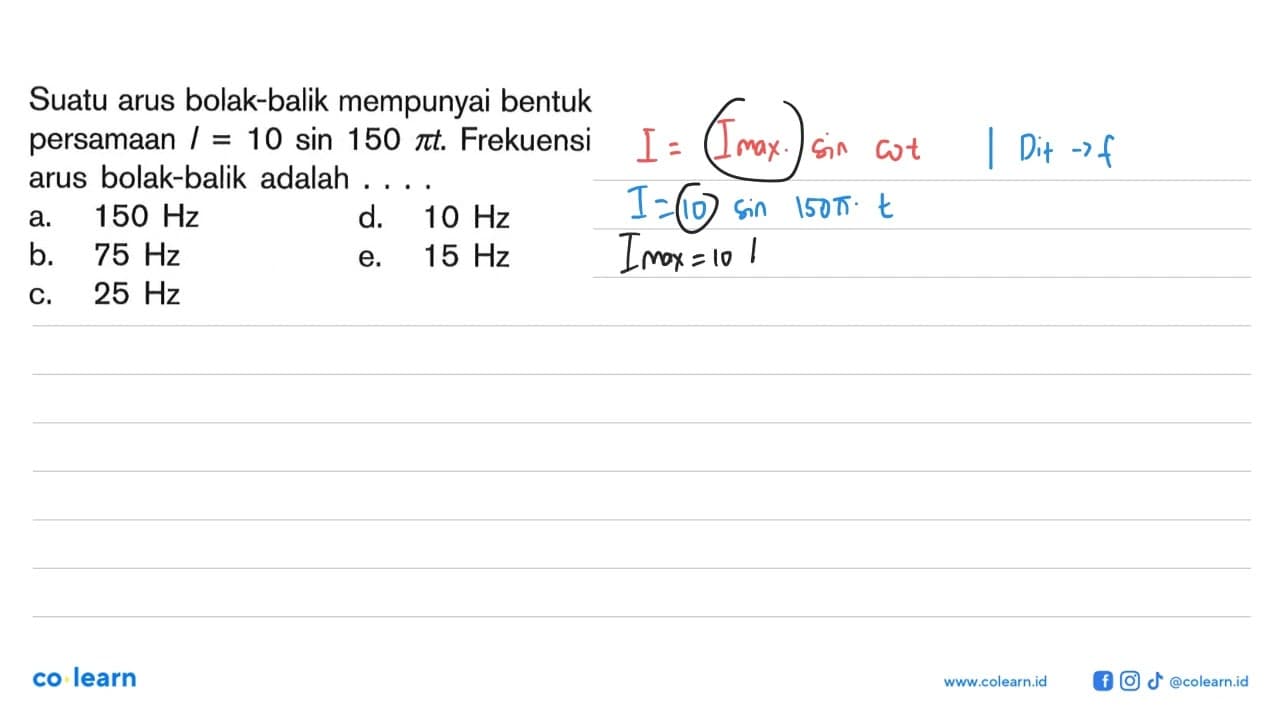 Suatu arus bolak-balik mempunyai bentuk persamaan I=10 sin