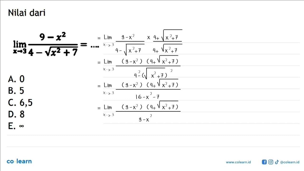 Nilai dari lim x->3 (9-x^2)/(4-akar(x^2+7))=...