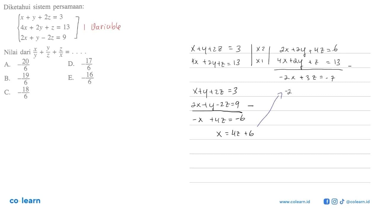 Diketahui sistem persamaan: x+y+2z=3 4x+2y+z=13 2x+y-2z=9