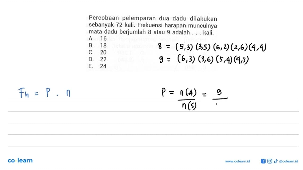 Percobaan pelemparan dua dadu dilakukan sebanyak 72 kali.