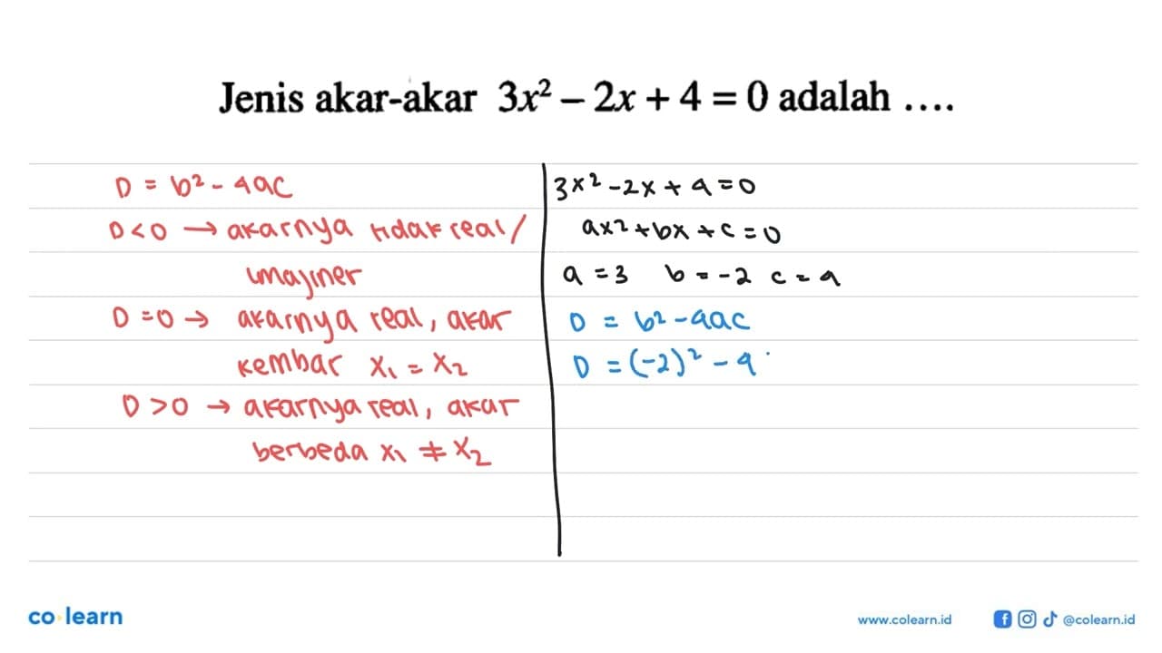 Jenis akar-akar 3x^2 - 2x + 4 =0 adalah...