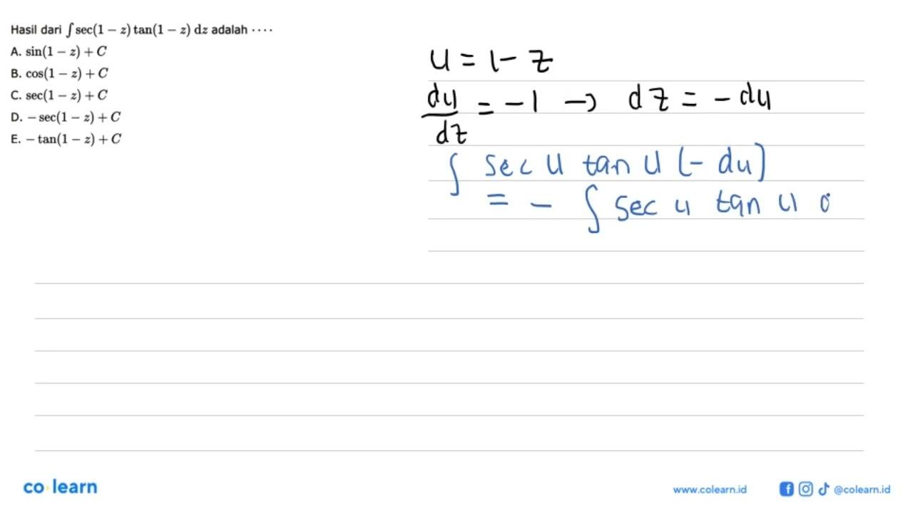 Hasil dari integral sec(1-z) tan(1-z) dz adalah ...