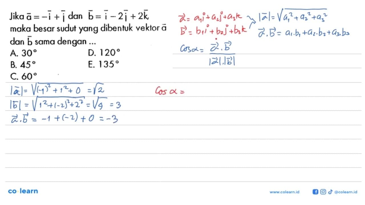 Jika a=-i+j dan b=i-2j+2k maka besar sudutyang dibentuk