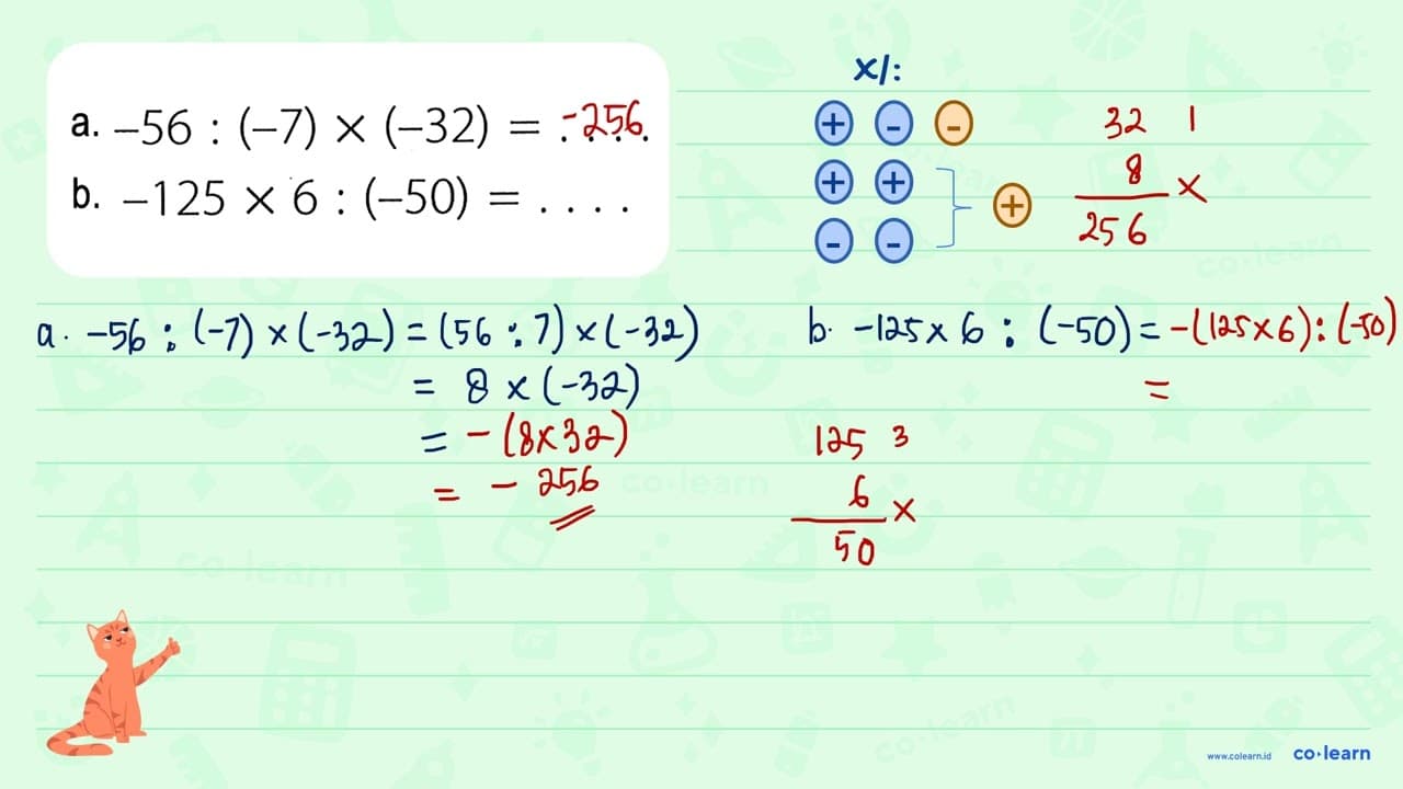 a, -56 : (-7) x (-32) b. -125 x 6 : (-50) = ...