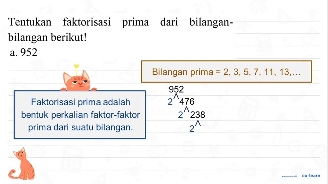 Tentukan faktorisasi prima dari bilanganbilangan berikut!