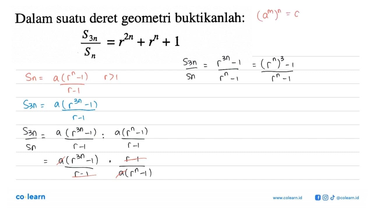 Dalam suatu deret geometri buktikanlah:S(3n)/Sn =