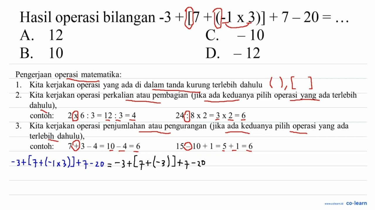 Hasil operasi bilangan -3+[7+(-1 x 3)]+7-20=...