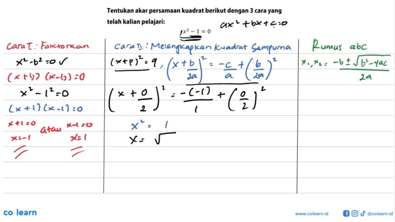 Tentukan akar persamaan kuadrat berikut dengan 3 cara yang