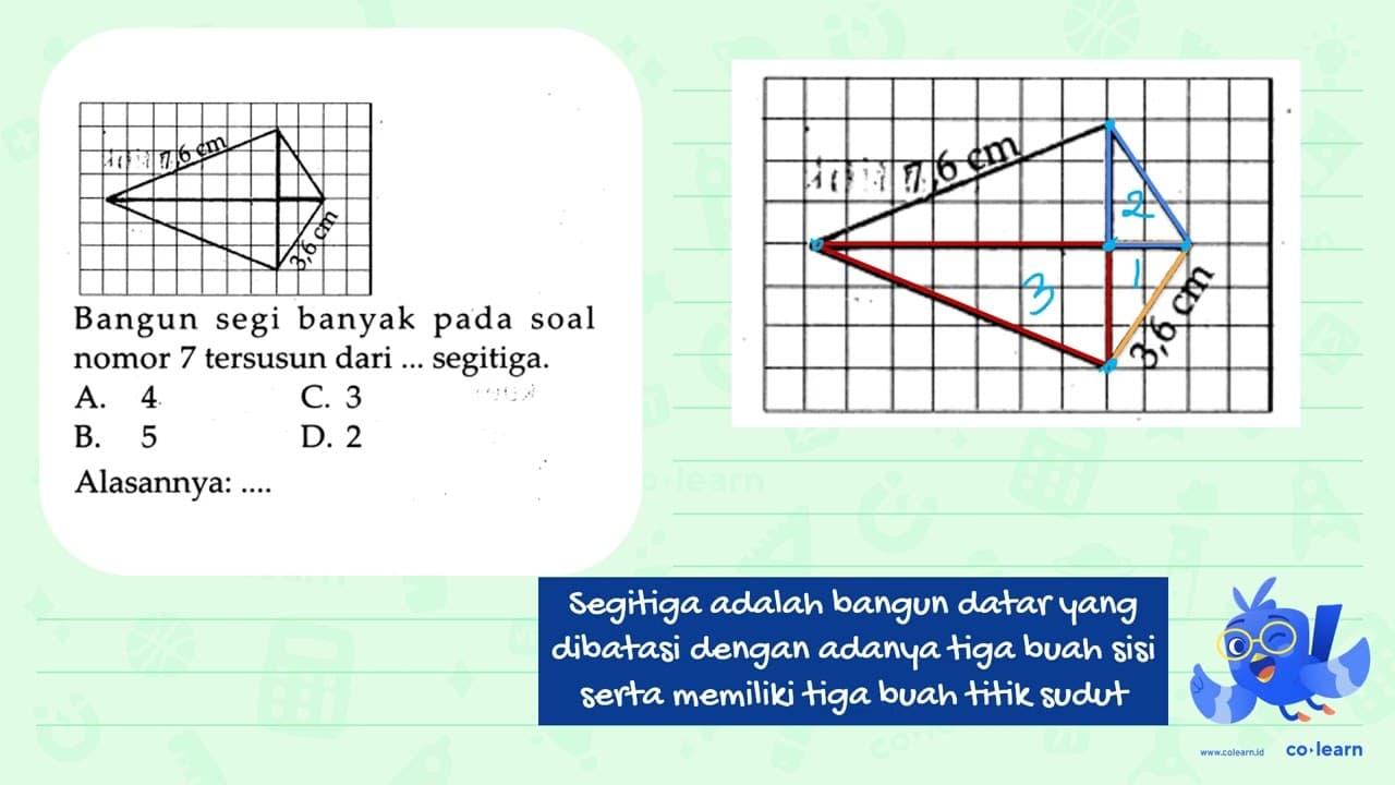 7,6 cm 3,6 cm Bangun segi banyak pada soal nomor 7 tersusun