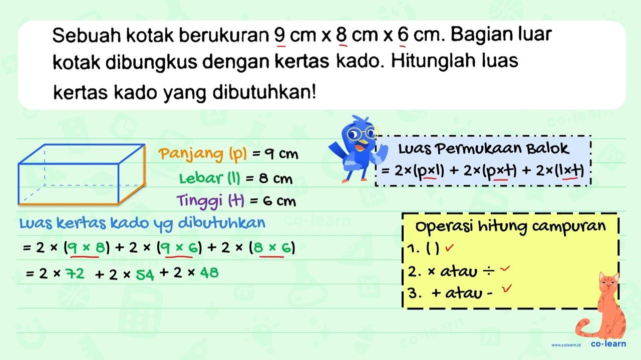 Sebuah kotak berukuran 9 cm x 8 cm x 6 cm . Bagian luar