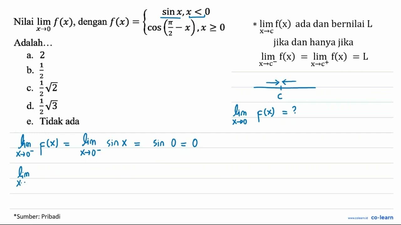 Nilai lim x -> pi f(x), dengan f(x)={sin x, x<0 cos