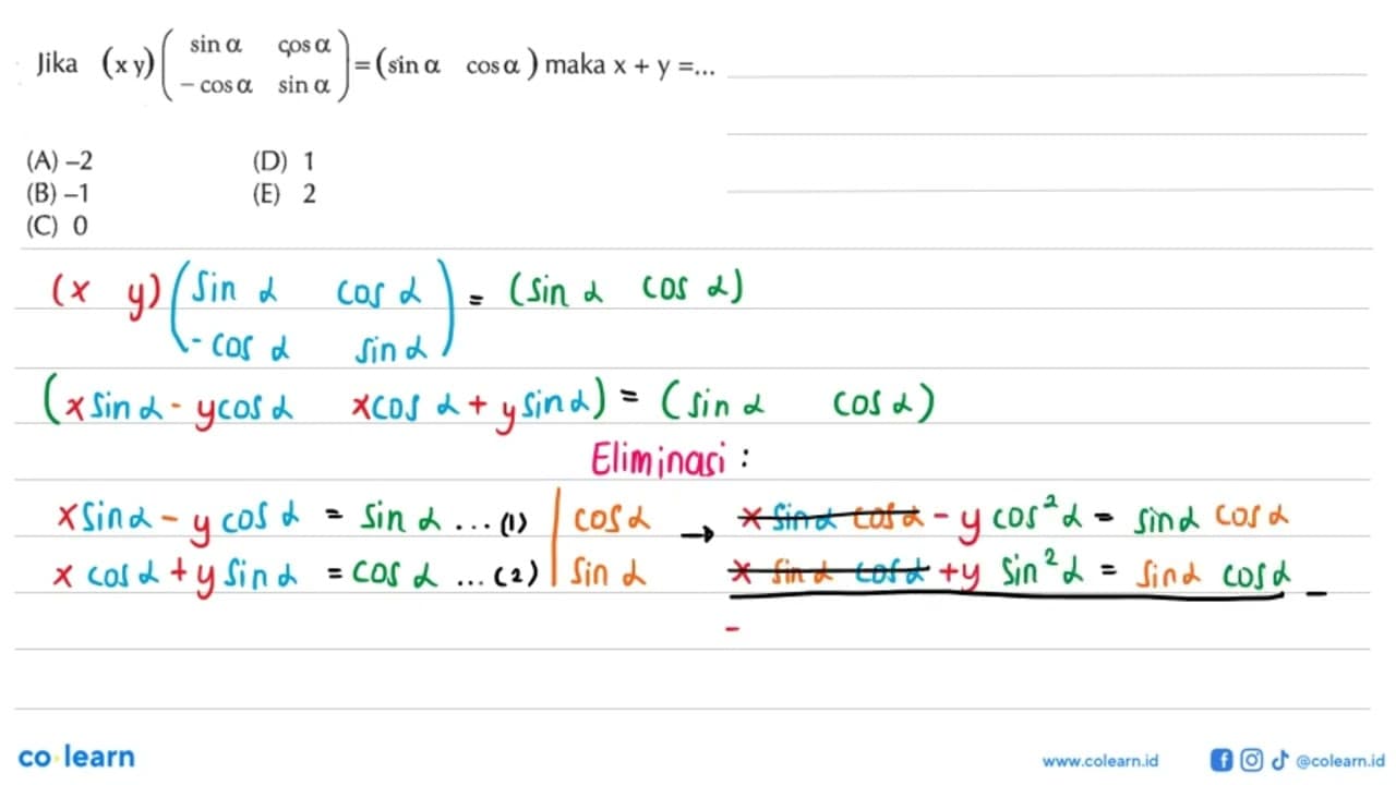 Jika (x y)((sin a) (cos a) (-cos a) (sin a))=((sin a) (cos