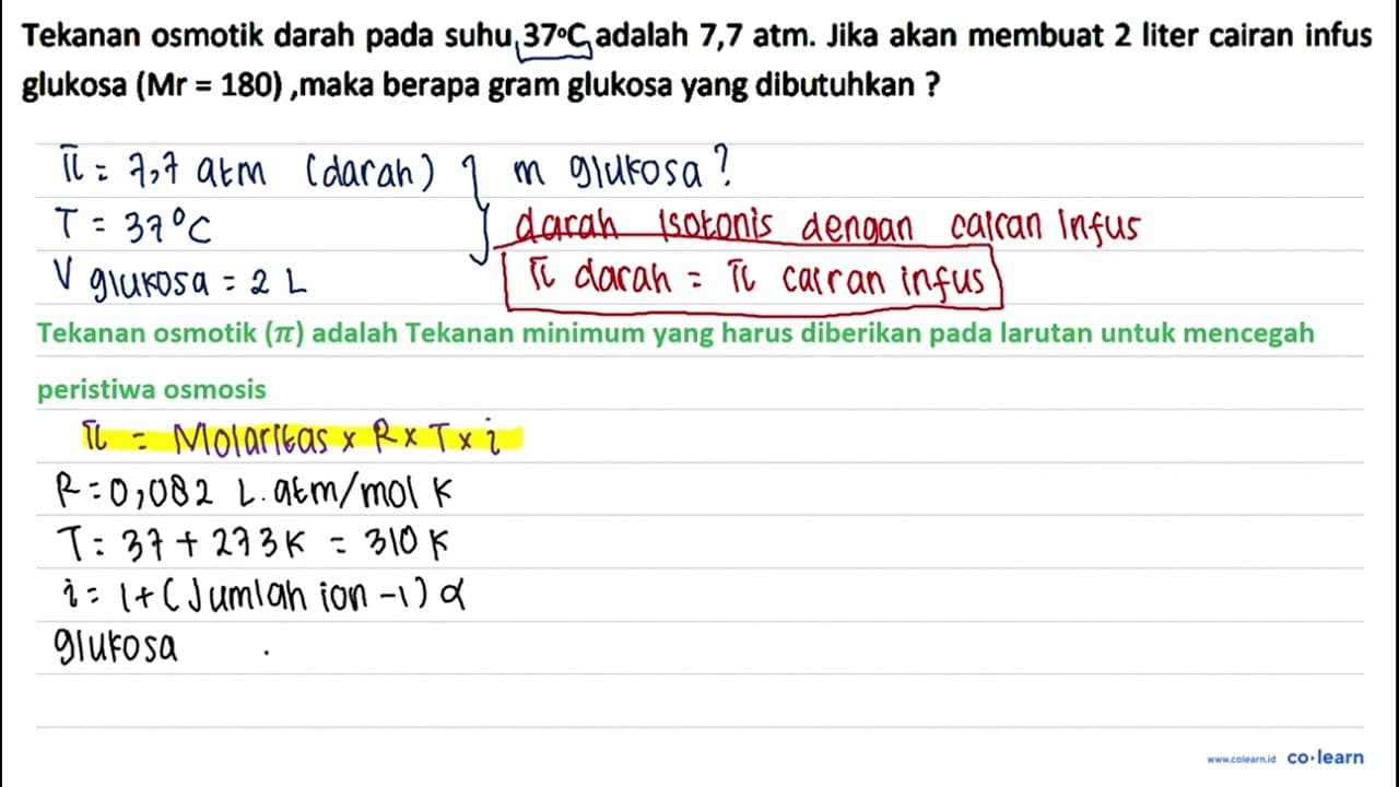 Tekanan osmotik darah pada suhu 37{ ) C adalah 7,7 atm.