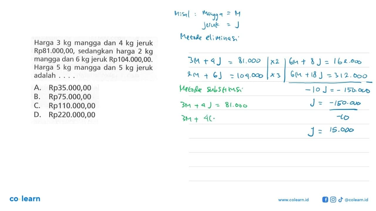 Harga 3 kg mangga dan 4 kg jeruk Rp81.000,00, sedangkan