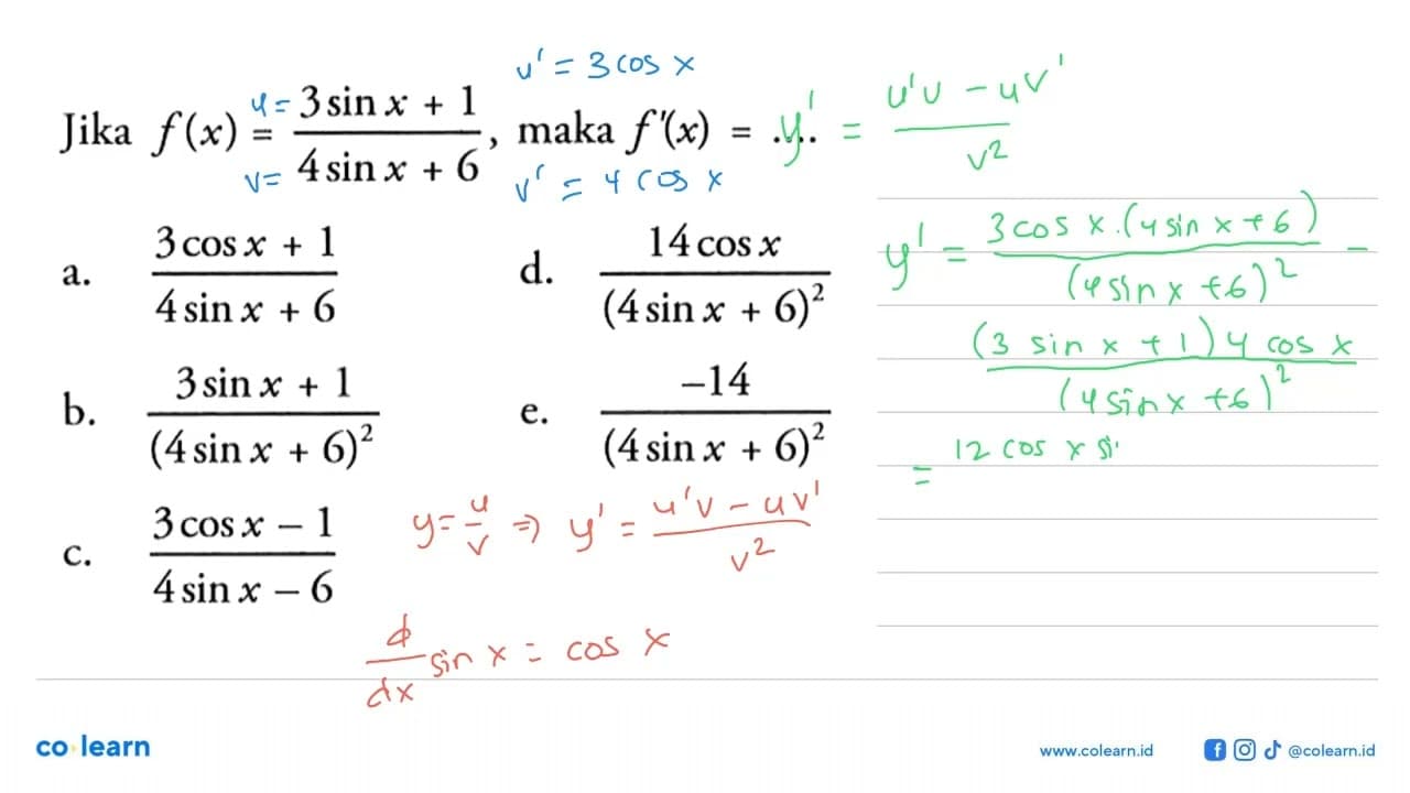 Jika f(x)=(3sin x+1)/(4sin x+6), maka f'(x)= ....