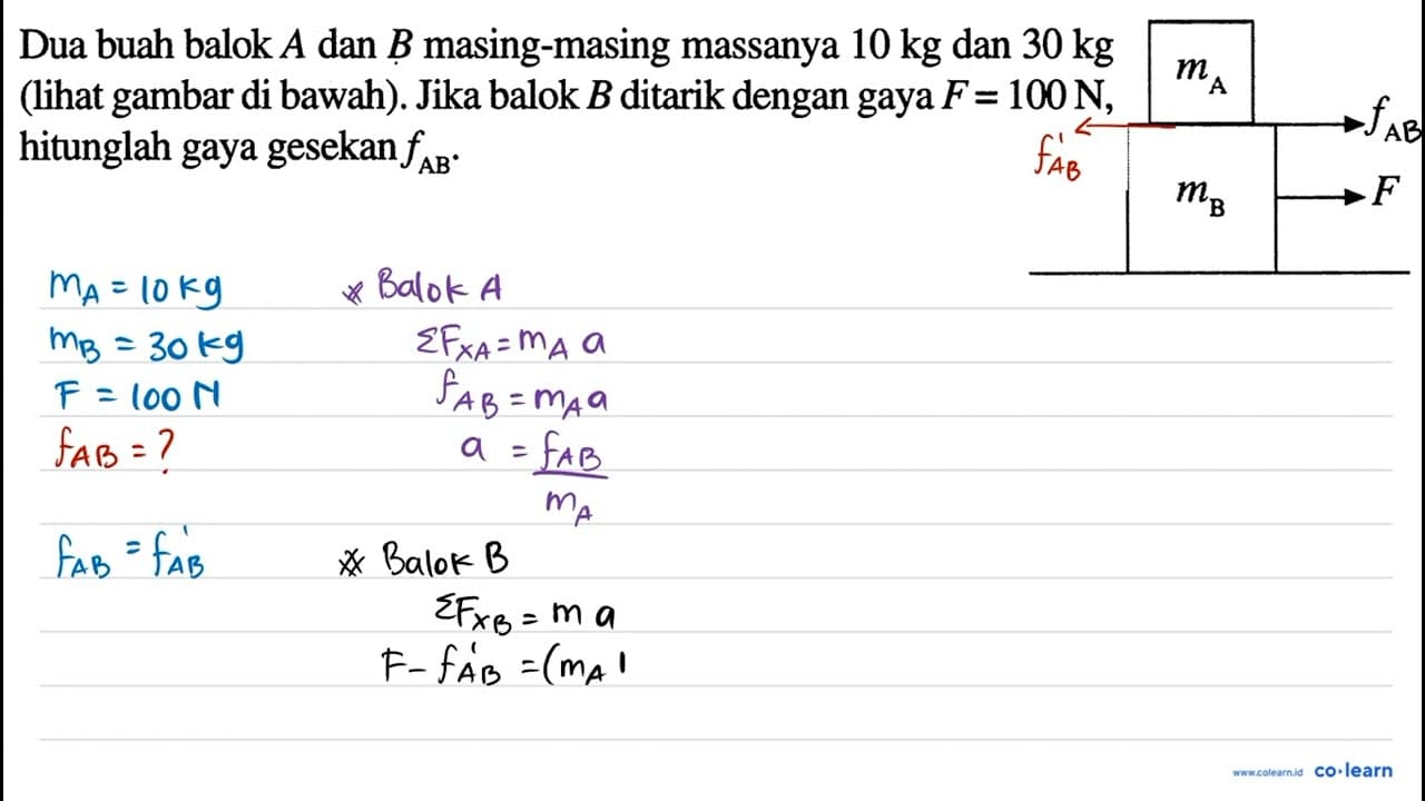 Dua buah balok A dan B masing-masing massanya 10 kg dan 30