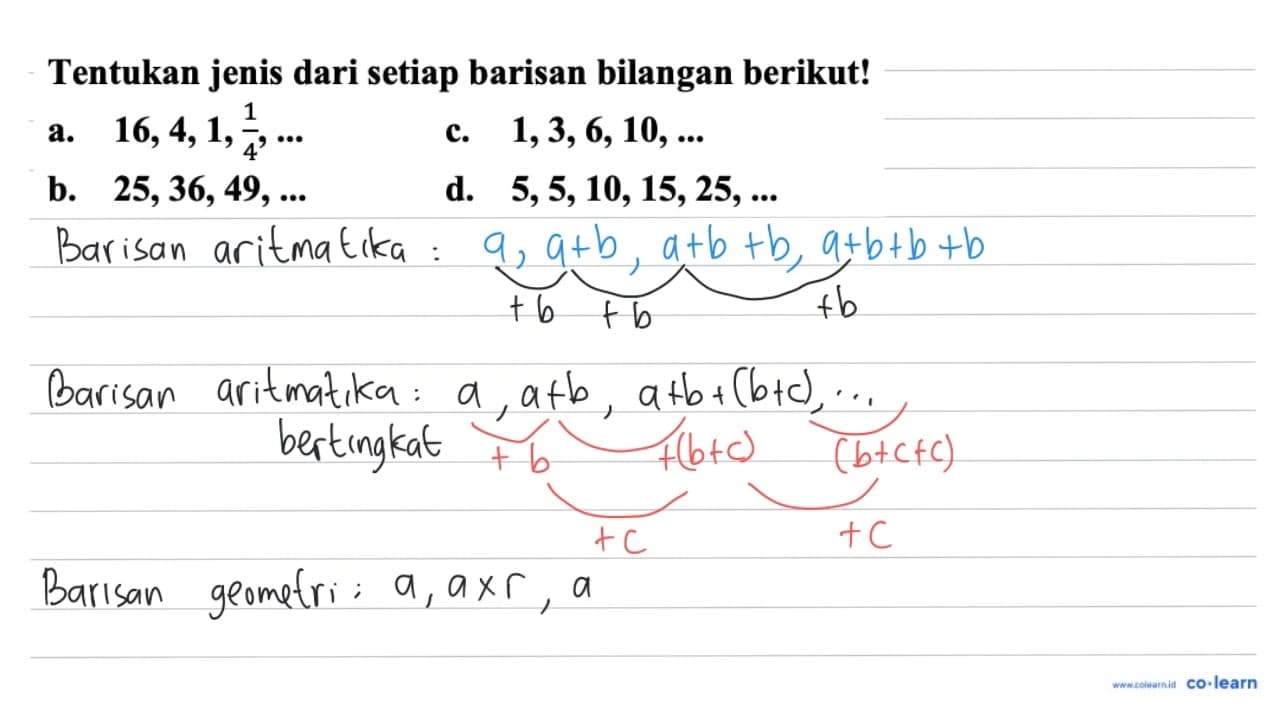 Tentukan jenis dari setiap barisan bilangan berikut! a.