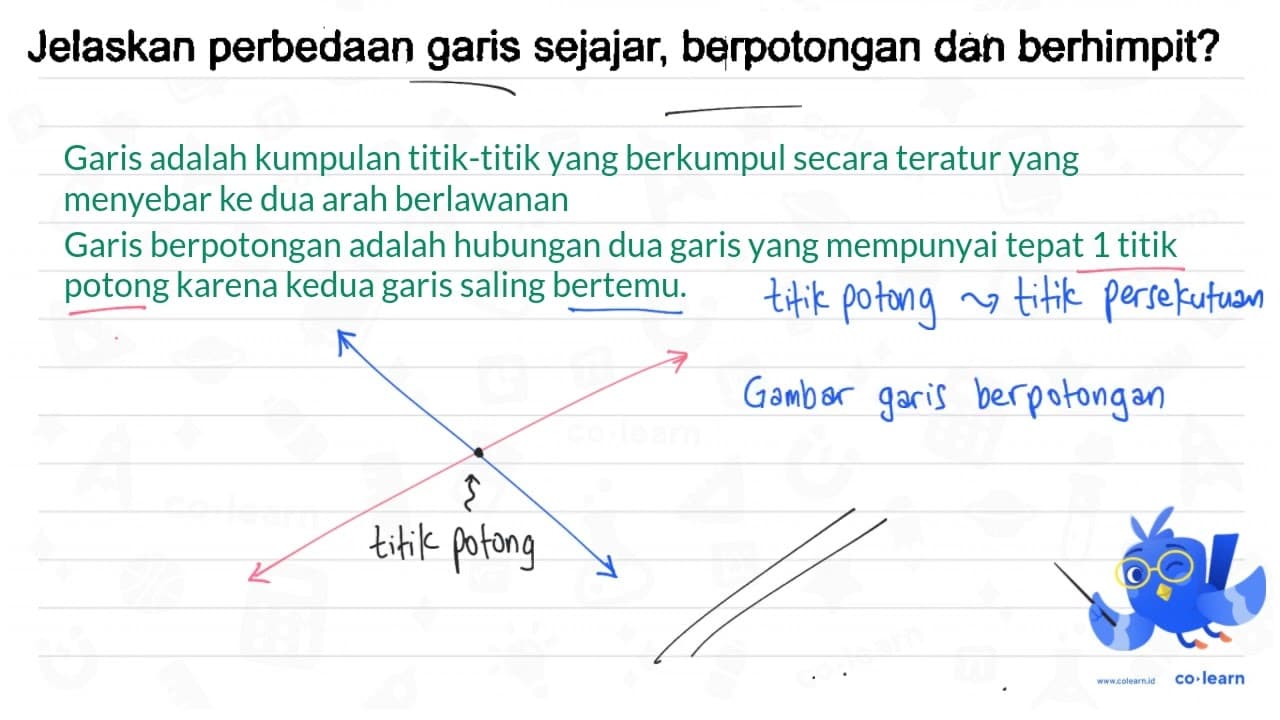 Jelaskan perbedaan garis sejajar, berpotongan dan