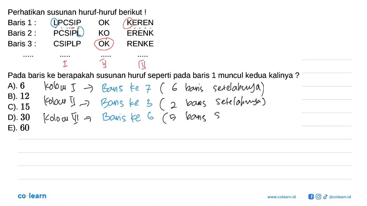 Perhatikan susunan huruf-huruf berikut ! Baris 1: LPCSIP OK