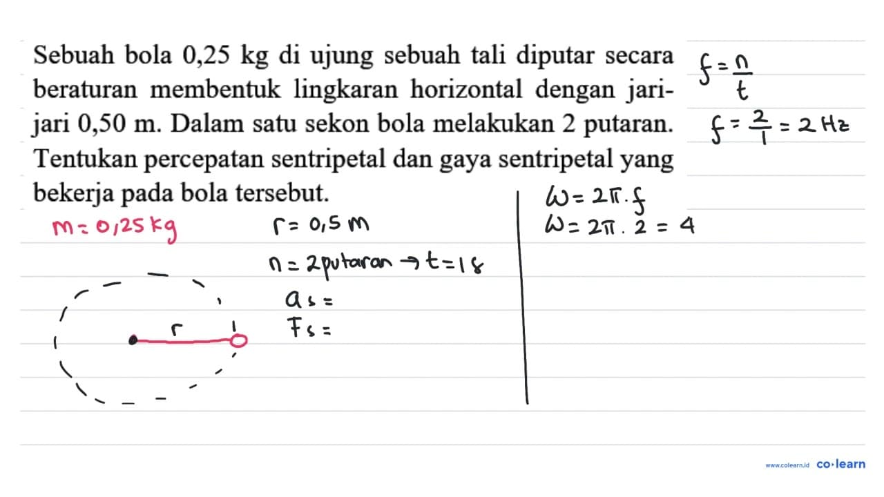 Sebuah bola 0,25 kg di ujung sebuah tali diputar secara