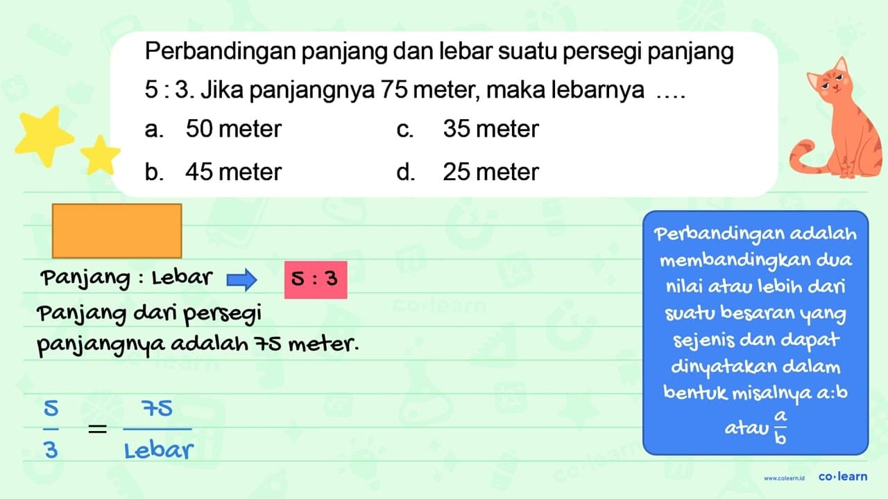 Perbandingan panjang dan lebar suatu persegi panjang 5 : 3.