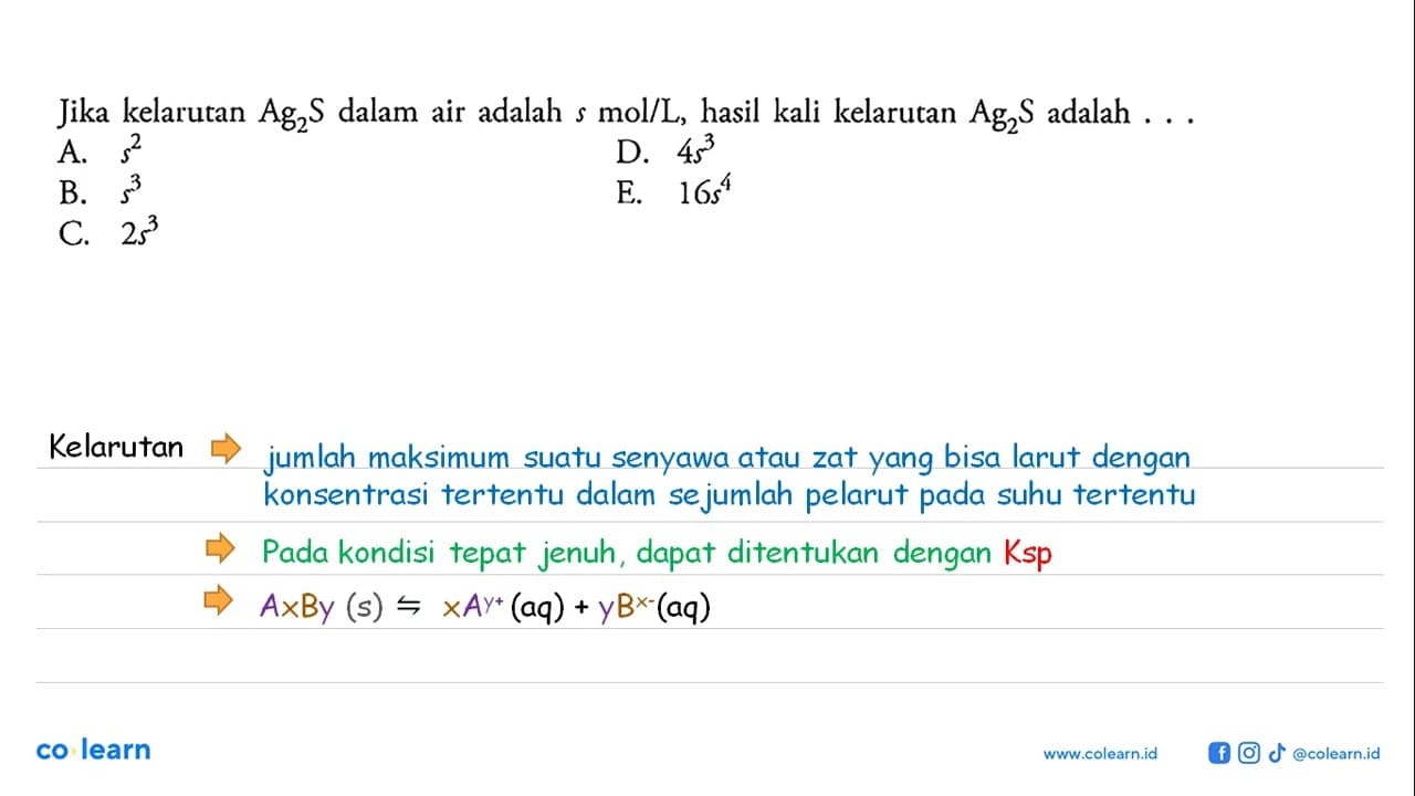 Jika kelarutan Ag2S dalam air adalah s mol/L, hasil kali