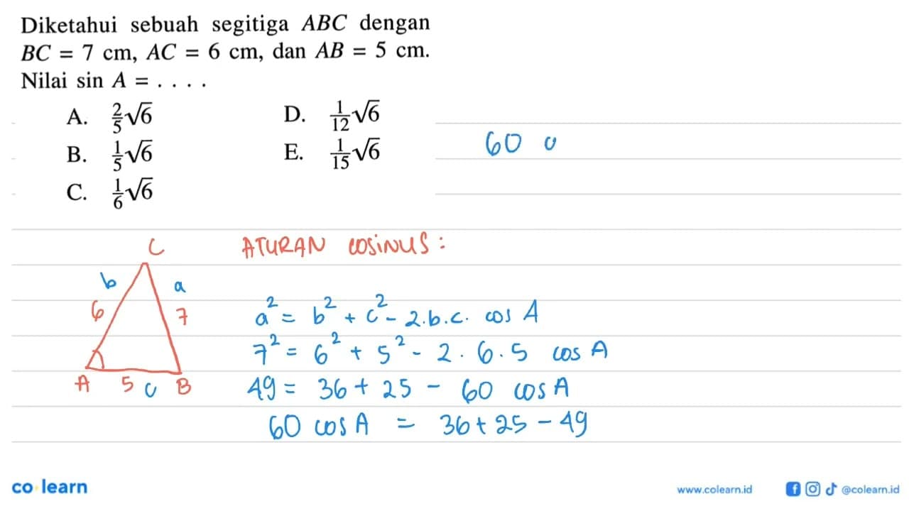 Diketahui sebuah segitiga ABC dengan BC=7 cm, AC=6 cm, dan