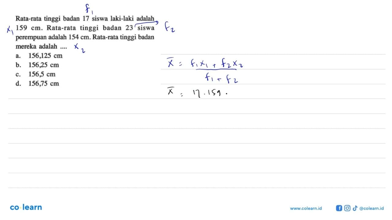 Rata-rata tinggi badan 17 siswa laki-laki adalah 159 cm.