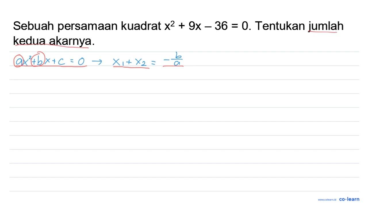 Sebuah persamaan kuadrat x^(2)+9 x-36=0 . Tentukan jumlah