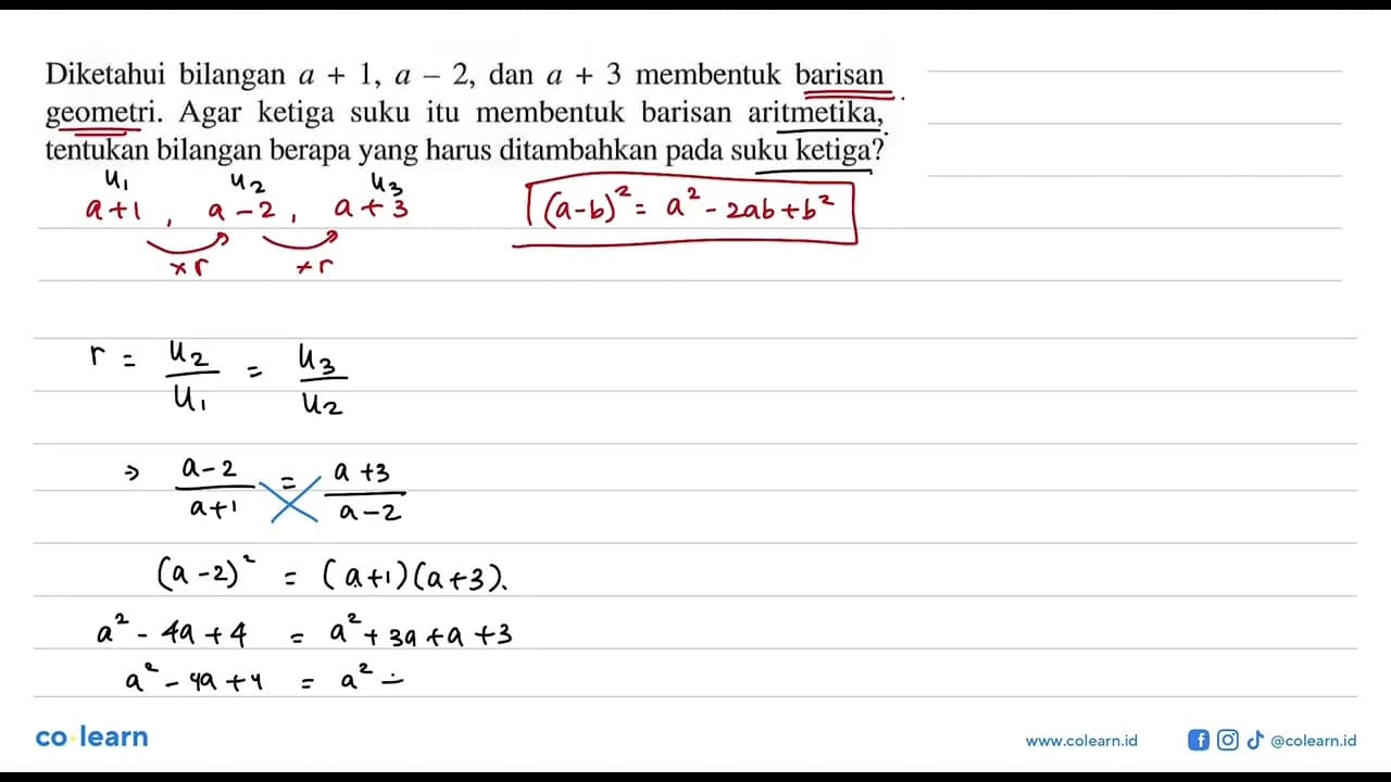 Diketahui bilangan a+1, a-2, dan a+3 membentuk barisan