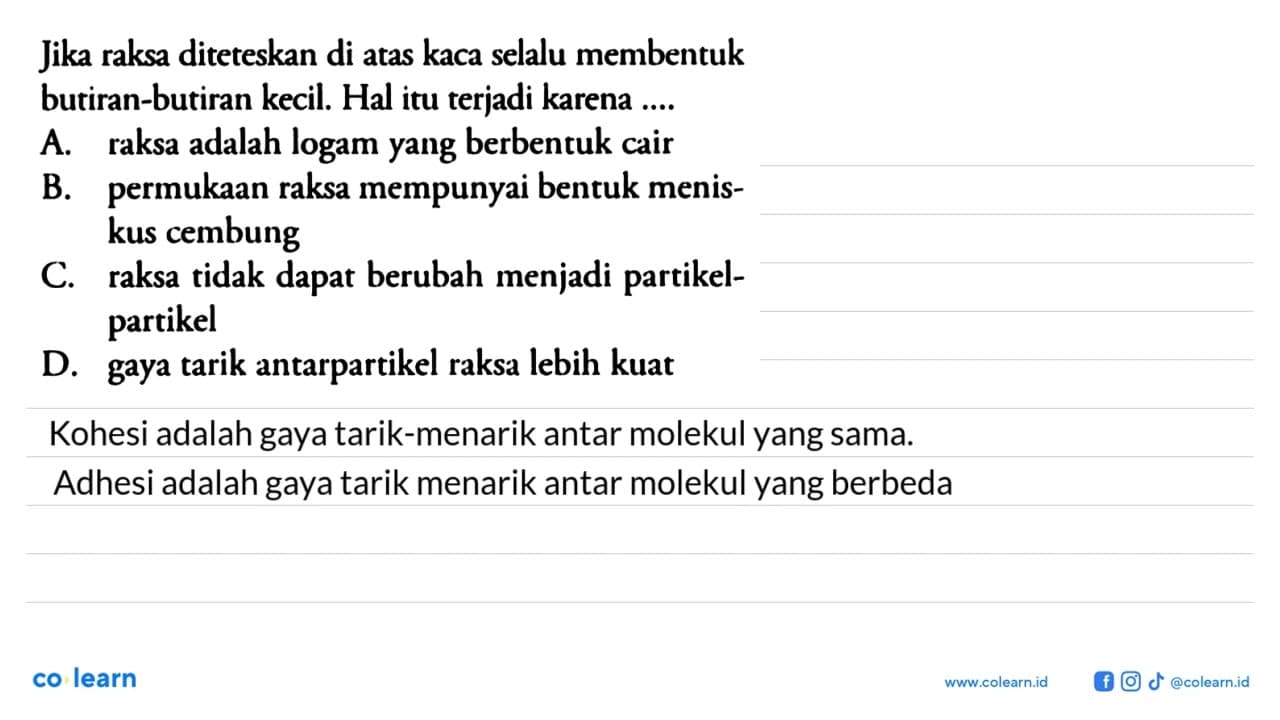 Jika raksa diteteskan di atas kaca selalu membentuk